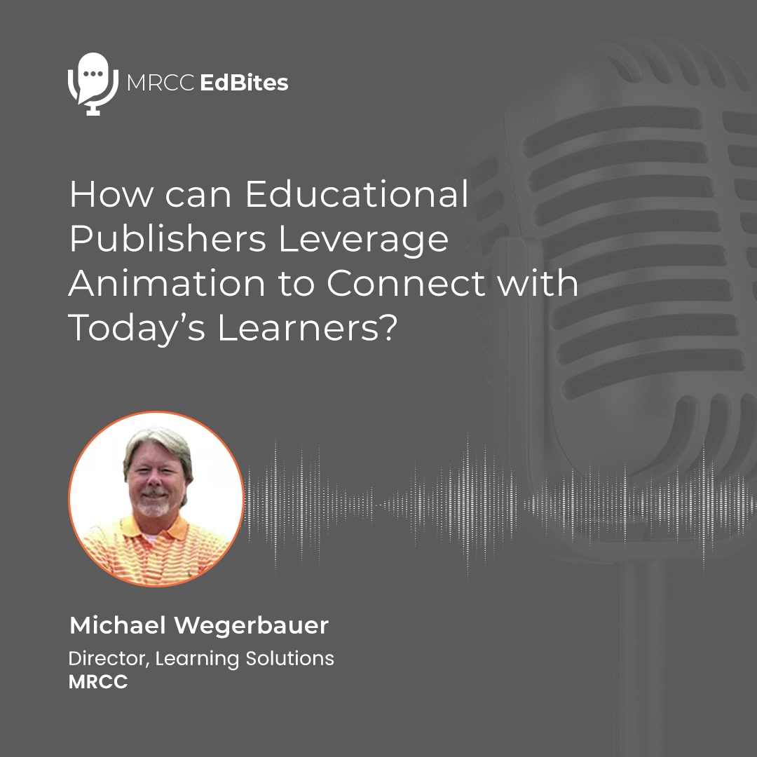 How can Educational Publishers Leverage Animation to Connect with Today’s Learners?